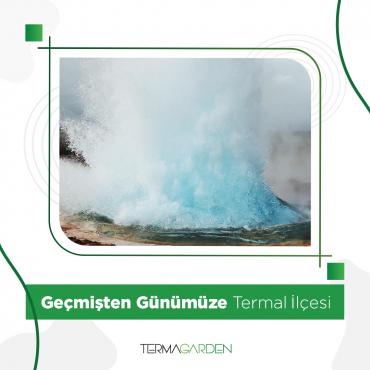 Geçmişten Günümüze Termal İlçesi